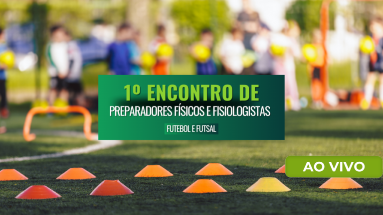 1º Encontro de Preparadores Físicos e Fisiologistas